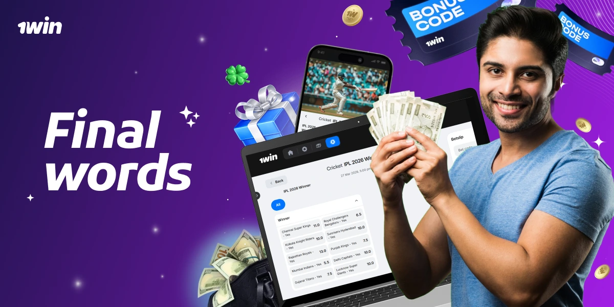 Final words banner with smiling man holding cash, smartphone and tablet showing 1win interface, bonus icons and coins